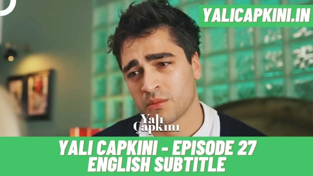 Yali Capkini Episode 27 English Subtitle