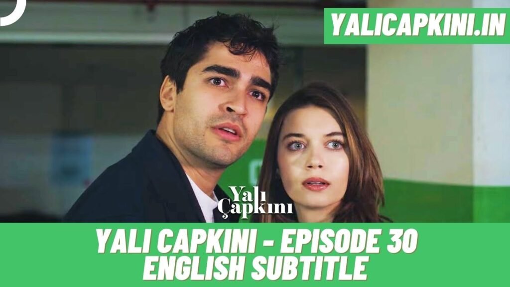 Yali Capkini Episode 30 English Subtitle