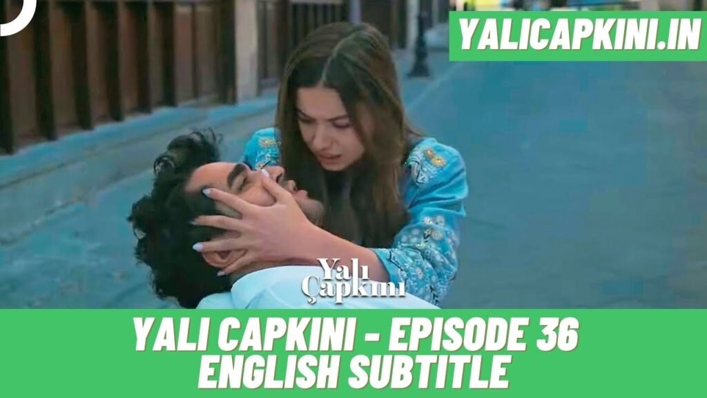 Yali Capkini Episode 36 english subtitle